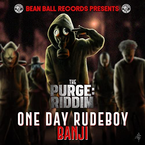 BANJI【ONE DAY RUDEBOY】-the PURGE RIDDIM-