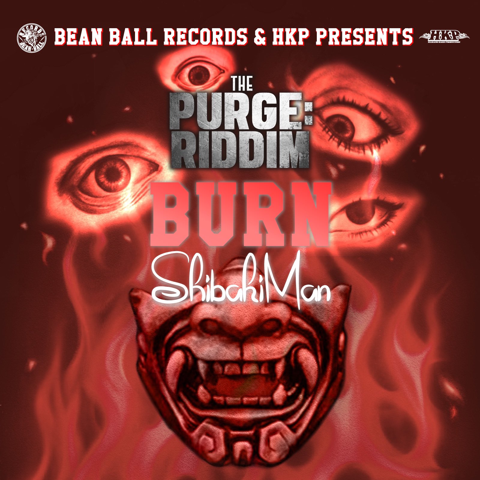 Shibaki Man【BURN】 -the PURGE RIDDIM-